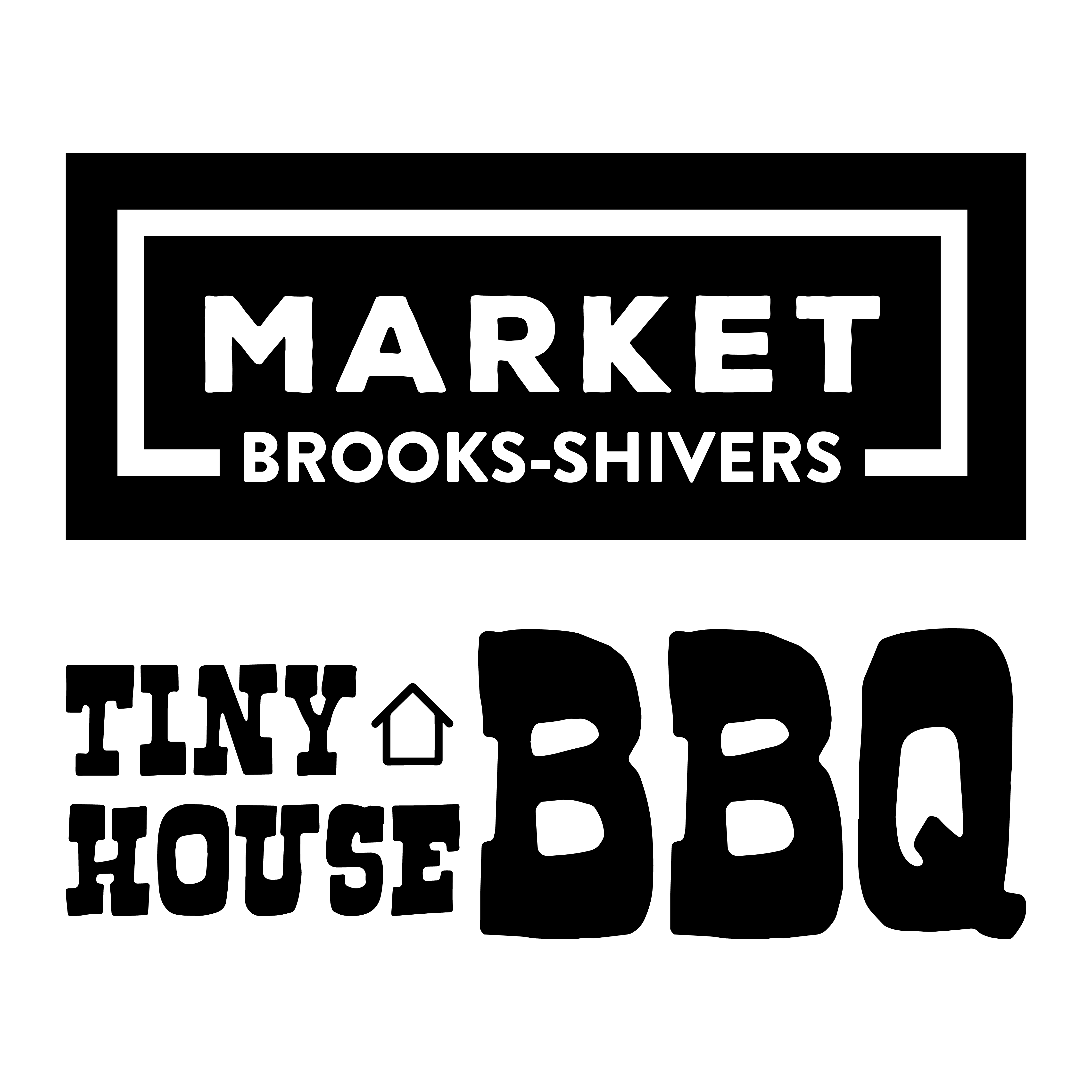 Market - Brooks - Shivers featuring Tiny House BBQ logo